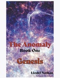 Cover: The Anomaly - Book One -Genesis - Lionel Nathan