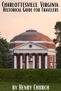 Cover: Charlottesville, Virginia: Historical Guide for Travelers - Northwood Lore Books