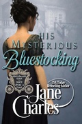 Cover: His Mysterious Bluestocking (A Gentleman's Guide to Once Upon a Time, #3) - Jane Charles