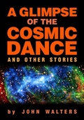 Cover: A Glimpse of the Cosmic Dance and Other Stories - Astaria Books