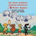 Cover: The Mount Rushmore Camping Adventures of the 4 Weiner Doggies - Peanut, Butter, Jelly, and Honey - Xlibris Us