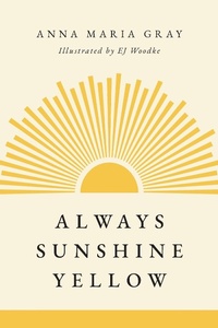 Abbildung von: Always Sunshine Yellow - Palmetto Publishing