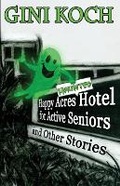Cover: The Happy Acres Haunted Hotel for Active Seniors and Other Stories - Ginger Blue Publishing