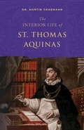 Cover: The Interior Life of St. Thomas Aquinas - Sophia Institute Press