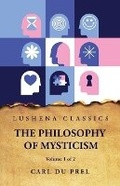 Cover: The Philosophy of Mysticism Volume 1 of 2 - Lushena Books