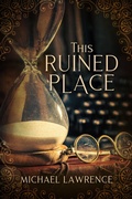 Cover: This Ruined Place - 8N Publishing