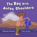 Cover: The Boy With Antsy Shoulders - Ethan Rogers