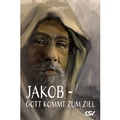 Cover: Jakob - Gott kommt zum Ziel - Christliche Schriftenverbreitung e.V., Abt. Verlag