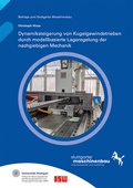 Cover: Dynamiksteigerung von Kugelgewindetrieben durch modellbasierte Lageregelung der nachgiebigen Mechanik - Fraunhofer Verlag