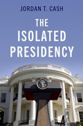 Cover: The Isolated Presidency - OUP eBook