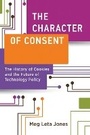Cover: The Character of Consent - MIT Press