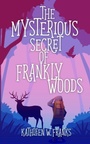 Bild: The Mysterious Secret of Frankly Woods - Arthur H.Stockwell Ltd