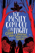 Cover: We Mostly Come Out at Night - Running Press