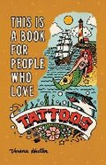 Cover: This is a Book for People Who Love Tattoos - Running Press Adult