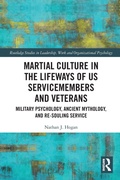 Cover: Martial Culture in the Lifeways of US Servicemembers and Veterans - Routledge
