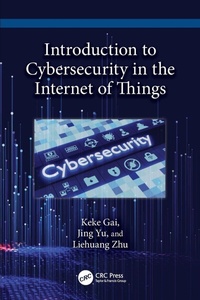 Enlarge image Cover: Introduction to Cybersecurity in the Internet of Things - CRC Press