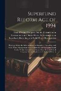 Bild: Superfund Reform Act of 1994 - Legare Street Press