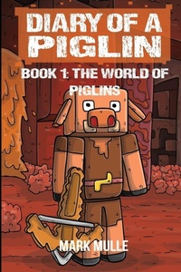 Enlarge image Cover: Diary of a Piglin Book 1 - IngramSpark