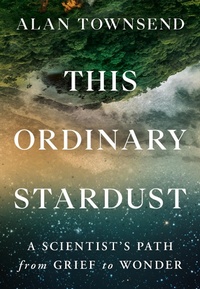 Enlarge image Cover: This Ordinary Stardust - Grand Central Publishing