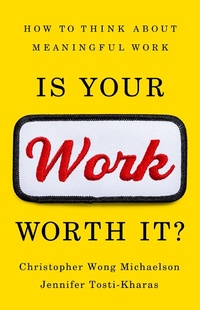 Enlarge image Cover: Is Your Work Worth It? - PublicAffairs