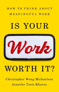 Enlarge image Cover: Is Your Work Worth It? - PublicAffairs,U.S.
