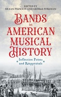 Cover: Bands in American Musical History - University of Rochester Press