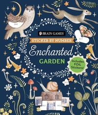 Enlarge image Cover: Brain Games - Sticker by Number: Enchanted Garden (24 Images to Sticker) - Publications International, Ltd.