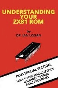 Enlarge image Cover: Understanding Your ZX81 ROM - Acorn Books Ltd