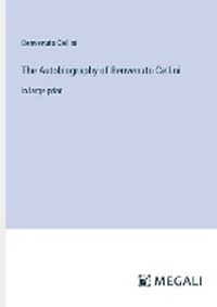 Enlarge image Cover: The Autobiography of Benvenuto Cellini - Megali Verlag