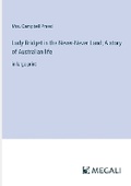 Cover: Lady Bridget in the Never-Never Land; A story of Australian life - Megali Verlag