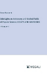 Enlarge image Cover: Side-Lights on Astronomy and Kindred Fields of Popular Science; ESSAYS AND ADDRESSES - Megali Verlag