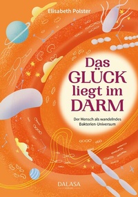 Abbildung von: Das Glück liegt im Darm - Dalasa Verlag