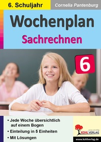 Enlarge image Cover: Wochenplan Sachrechnen / Klasse 6 - KOHL VERLAG Der Verlag mit dem Baum