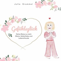 Abbildung von: Gefühlsglück - Buchschmiede von Dataform Media GmbH