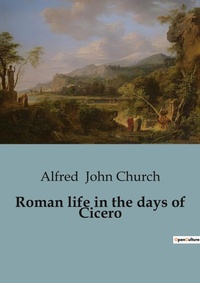 Abbildung von: Roman life in the days of Cicero - Culturea