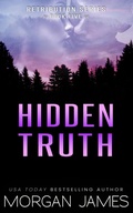 Cover: Hidden Truth (Retribution Series, #5) - Morgan James