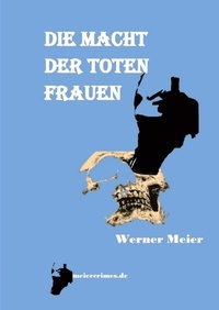 Enlarge image Cover: DIE MACHT DER TOTEN FRAUEN - meiercrimes.de