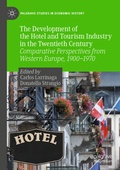 Cover: The Development of the Hotel and Tourism Industry in the Twentieth Century - Palgrave Macmillan