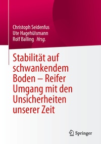 Abbildung von: Stabilität auf schwankendem Boden - Reifer Umgang mit den Unsicherheiten unserer Zeit - Springer