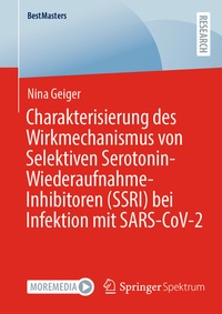 Abbildung von: Charakterisierung des Wirkmechanismus von Selektiven Serotonin-Wiederaufnahme-Inhibitoren (SSRI) bei Infektion mit SARS-CoV-2 - Springer Spektrum