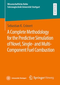 Abbildung von: A Complete Methodology for the Predictive Simulation of Novel, Single- and Multi-Component Fuel Combustion - Springer Vieweg