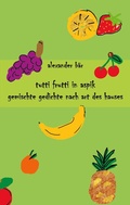 Cover: Tutti Frutti in Aspik - BoD - Books on Demand