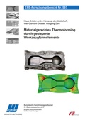 Cover: Materialgerechtes Thermoforming durch gesteuerte Werkzeugformelemente - Europ&auml;ische Forschungsgesellschaft f&uuml;r Blechverarbeitung e.V. (EFB)
