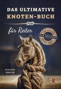 Cover: Das ultimative Knoten-Buch - f&uuml;r Reiter - Pepper Verlag