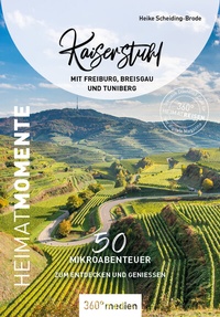 Abbildung von: Kaiserstuhl mit Freiburg, Breisgau und Tuniberg - HeimatMomente - 360° medien