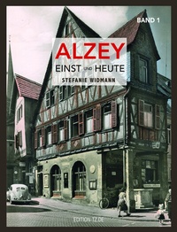Abbildung von: Alzey Einst und Heute - TZ-Verlag & Print GmbH