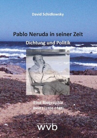 Abbildung von: Pablo Neruda in seiner Zeit - wvb Wissenschaftlicher Verlag Berlin