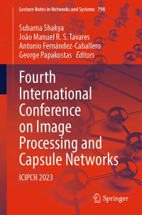 Enlarge image Cover: Fourth International Conference on Image Processing and Capsule Networks - Springer