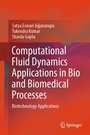 Cover: Computational Fluid Dynamics Applications in Bio and Biomedical Processes - Springer