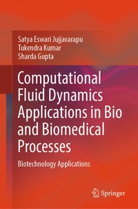Enlarge image Cover: Computational Fluid Dynamics Applications in Bio and Biomedical Processes - Springer
